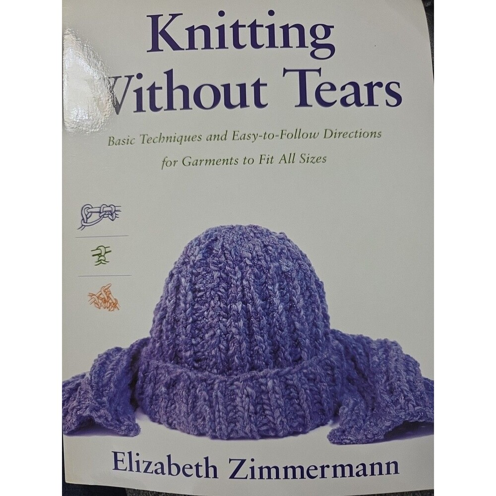 Knitting Without Tears : Basic Techniques and Easy-To-Follow Directions for...